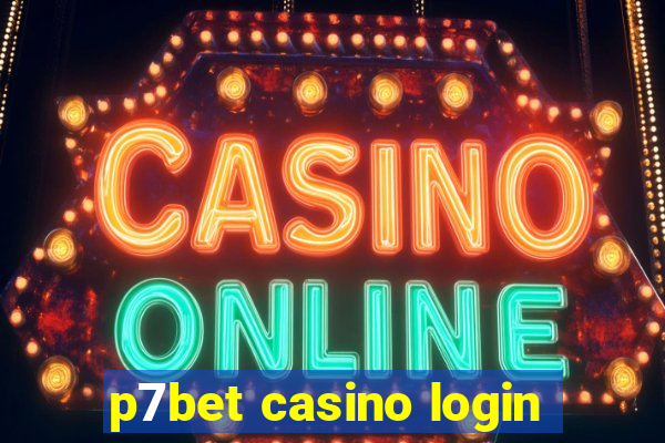 p7bet casino login